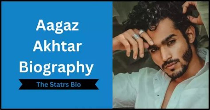 Aagaz Akhtar Height, Weight, Net Worth, Age, Birthday, Wikipedia, Who, Instagram, Biography